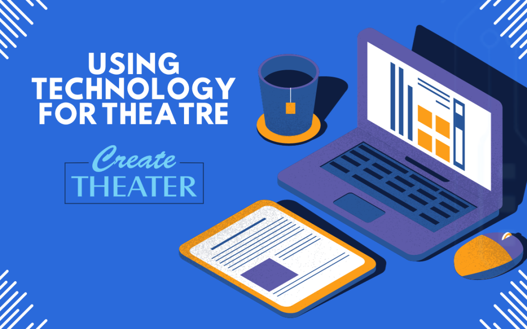 Using Technology for Theater?