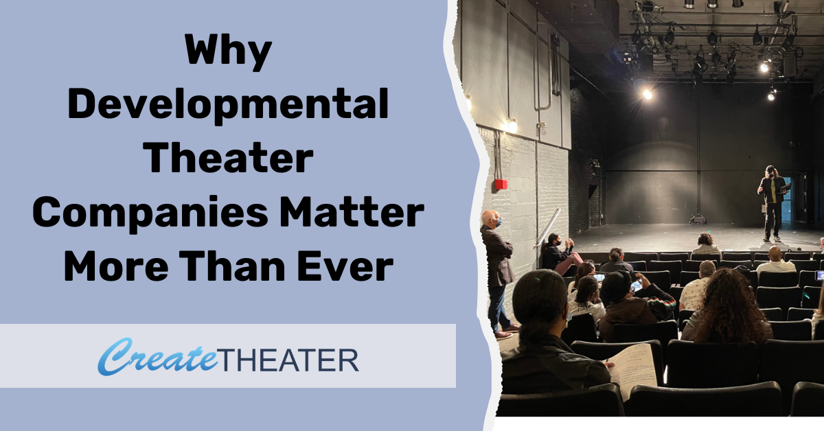 Why Developmental Theater Companies Matter More Than Ever